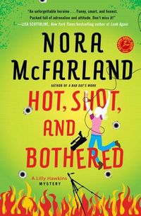 Hot, Shot, and Bothered by Nora McFarland