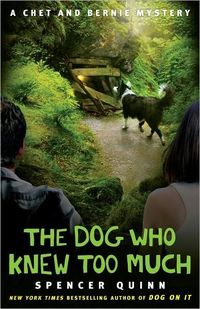 The Dog Who Knew Too Much by Spencer Quinn