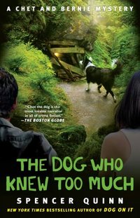 The Dog Who Knew Too Much by Spencer Quinn