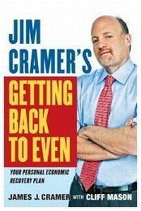 Jim Cramer's Getting Back To Even by James J. Cramer