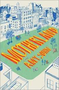 Motherland by Amy Sohn