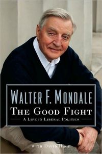 The Good Fight by Walter Mondale