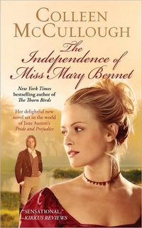 The Independence Of Miss Mary Bennet by Colleen McCullough