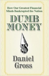 Dumb Money by Daniel Gross