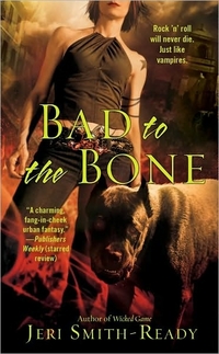 Bad To The Bone by Jeri Smith-Ready