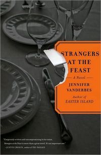Strangers At The Feast by Jennifer Vanderbes