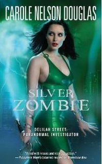 Silver Zombie by Carole Nelson Douglas