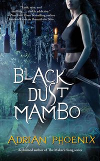 Excerpt of Black Dust Mambo by Adrian Phoenix