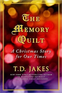 The Memory Quilt by T.D. Jakes