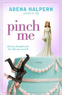 Pinch Me by Adena Halpern