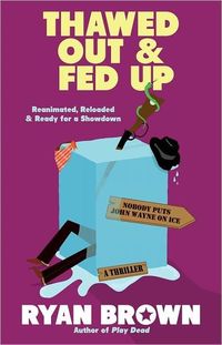 Thawed Out & Fed Up by Ryan Brown