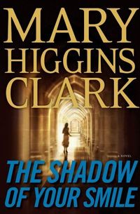 The Shadow Of Your Smile by Mary Higgins Clark
