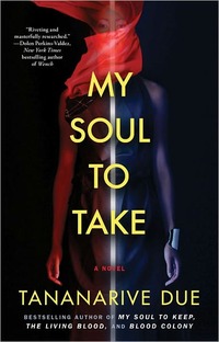My Soul To Take by Tananarive Due