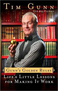 Gunn's Golden Rules by Tim Gunn
