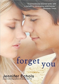 Forget You by Jennifer Echols