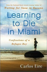 Learning to Die in Miami by Carlos Eire