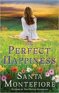 The Perfect Happiness by Santa Montefiore