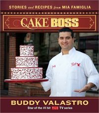 Cake Boss by Buddy Valastro