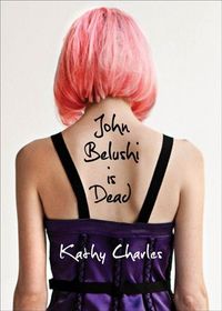 John Belushi Is Dead by Kathy Charles