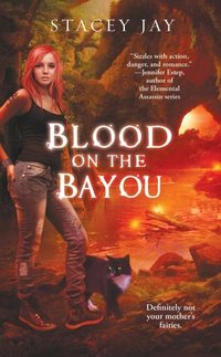 Blood On The Bayou by Stacey Jay