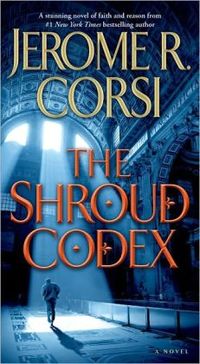 The Shroud Codex by Jerome R. Corsi