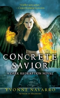 Concrete Savior by Yvonne Navarro