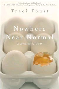 Nowhere Near Normal by Traci Foust