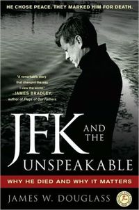 JFK And The Unspeakable by James W. Douglass