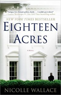 Eighteen Acres by Nicolle Wallace