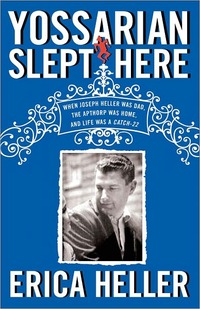 Yossarian Slept Here by Erica Heller