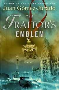 The Traitor's Emblem by Juan Gomez-Jurado