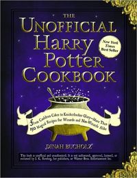 The Unofficial Harry Potter Cookbook by Dinah Bucholz