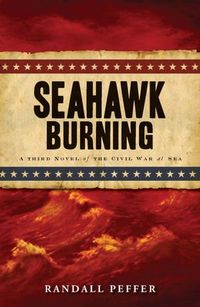 Seahawk Burning by Randall S. Peffer