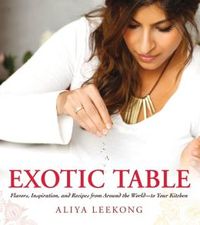 The Exotic Table by Aliya LeeKong