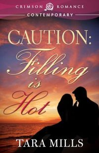 Caution: Filling is Hot by Tara Mills