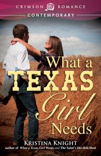 What a Texas Girl Needs by Kristina Knight