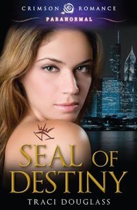 Seal Of Destiny by Traci Douglass