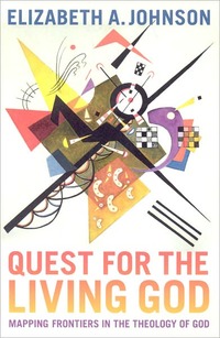 Quest For The Living God by Elizabeth A. Johnson