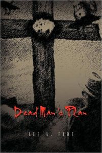 Dead Man's Plan by Lee A. Eide