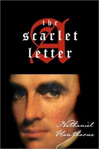 The Scarlet Letter by Nathaniel Hawthorne