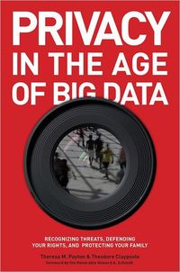Privacy in the Age of Big Data by Theresa Payton