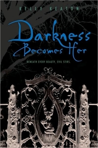 Darkness Becomes Her by Kelly Keaton