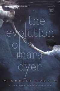 The Evolution Of Mara Dyer by Michelle Hodkin