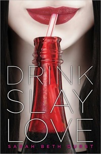 Drink, Slay, Love by Sarah Beth Durst
