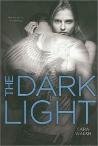 The Dark Light by Sara Walsh
