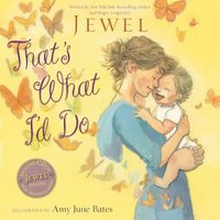 That's What I'd Do by Jewel .