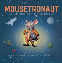 Mousetronaut by Mark Kelly