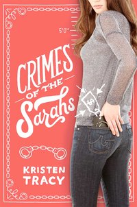 Crimes Of The Sarahs by Kristen Tracy