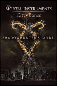 City of Bones: Shadowhunter's Guide by Mimi O'Connor