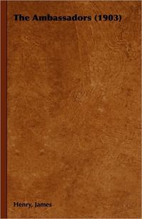 The Ambassadors (1903) by Henry James